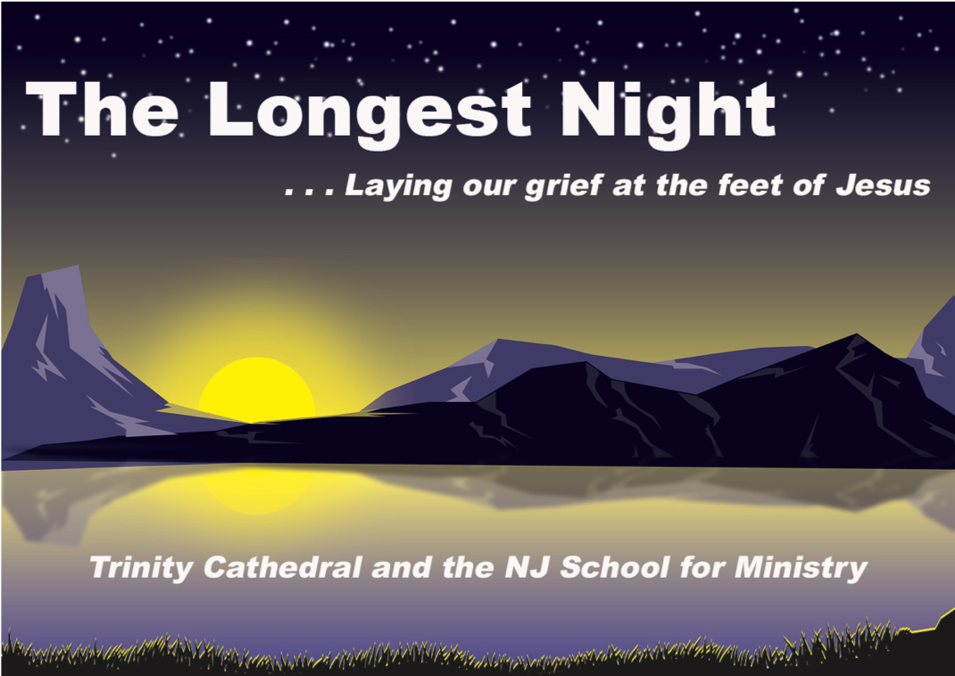 Trinity Cathedral in Trenton, in cooperation with the NJ School for Ministry, will hold a Longest Night service at 7 p.m. on Dec. 21.
